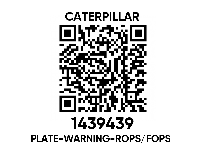1439439 PLATE-WARNING-ROPS/FOPS - Caterpillar spare part | 777parts.com